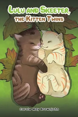 Lulu et Skeeter, les jumeaux chatons - Lulu and Skeeter, the Kitten Twins