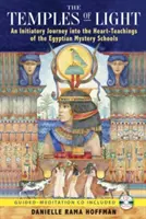 Les Temples de Lumière : Un voyage initiatique dans les enseignements du cœur des écoles de mystères égyptiennes [avec CD (audio)]. - The Temples of Light: An Initiatory Journey Into the Heart Teachings of the Egyptian Mystery Schools [With CD (Audio)]