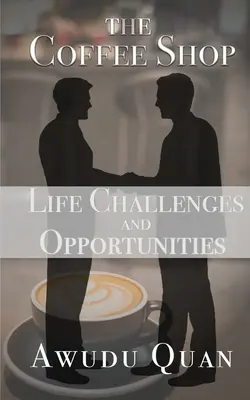 Le café : Défis et opportunités de la vie - The Coffee Shop: Life Challenges and Opportunities