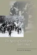 L'agonie des Juifs grecs, 1940-1945 - The Agony of Greek Jews, 1940a 1945