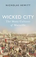 Wicked City : Les multiples cultures de Marseille - Wicked City: The Many Cultures of Marseille