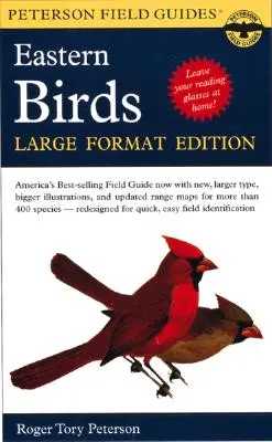 Peterson Field Guide to the Birds of Eastern and Central North America (Guide de terrain Peterson sur les oiseaux de l'est et du centre de l'Amérique du Nord) : Edition grand format - A Peterson Field Guide to the Birds of Eastern and Central North America: Large Format Edition