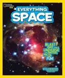 National Geographic Kids Everything Space : Un univers de photos, de faits et d'amusements ! - National Geographic Kids Everything Space: Blast Off for a Universe of Photos, Facts, and Fun!