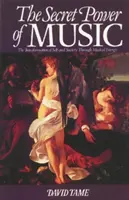 Le pouvoir secret de la musique : La transformation de soi et de la société par l'énergie musicale - The Secret Power of Music: The Transformation of Self and Society Through Musical Energy