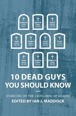 10 morts que vous devriez connaître : Se tenir sur les épaules des géants - 10 Dead Guys You Should Know: Standing on the Shoulders of Giants