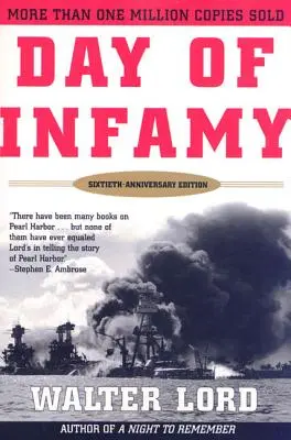 Jour d'infamie, 60e anniversaire : Le récit classique du bombardement de Pearl Harbor - Day of Infamy, 60th Anniversary: The Classic Account of the Bombing of Pearl Harbor