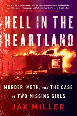 L'enfer au cœur du pays : Meurtre, méthamphétamine et l'affaire des deux filles disparues - Hell in the Heartland: Murder, Meth, and the Case of Two Missing Girls