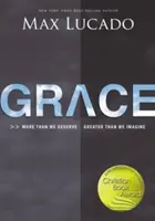 La grâce : Plus que ce que nous méritons, plus que ce que nous imaginons - Grace: More Than We Deserve, Greater Than We Imagine
