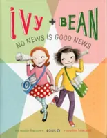 Le lierre et le haricot Pas de nouvelles, mais de bonnes nouvelles - Ivy + Bean No News Is Good News