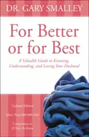 Pour le meilleur et pour le pire : Un guide précieux pour connaître, comprendre et aimer son mari - For Better or for Best: A Valuable Guide to Knowing, Understanding, and Loving Your Husband