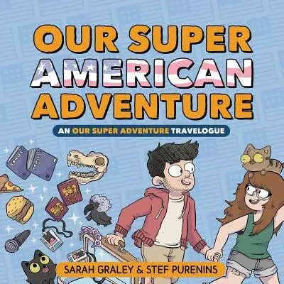 Notre super aventure américaine, 3 : Un carnet de voyage de notre super aventure - Our Super American Adventure, 3: An Our Super Adventure Travelogue