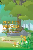 Le processus de Piglet : La théologie du processus pour tous les enfants de Dieu - Piglet's Process: Process Theology for All God's Children