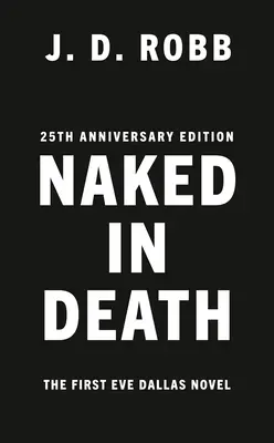 Naked in Death : édition du 25e anniversaire - Naked in Death: 25th Anniversary Edition