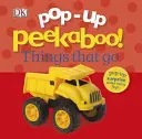 Pop-Up Peekaboo ! Les choses qui bougent : Pop-Up Surprise Under Every Flap ! - Pop-Up Peekaboo! Things That Go: Pop-Up Surprise Under Every Flap!