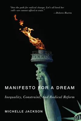 Manifeste pour un rêve : Inégalités, contraintes et réformes radicales - Manifesto for a Dream: Inequality, Constraint, and Radical Reform