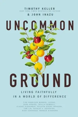 Uncommon Ground : Vivre fidèlement dans un monde de différences - Uncommon Ground: Living Faithfully in a World of Difference