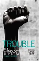 Trouble - Grist anthologie de la protestation - nouvelles - Trouble - Grist anthology of protest - short stories