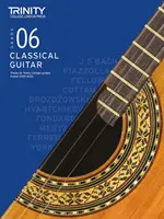 Trinity College London Classical Guitar Exam Pieces 2020-2023 : Grade 6 - Trinity College London Classical Guitar Exam Pieces 2020-2023: Grade 6