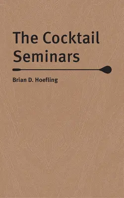 Séminaires sur les cocktails - The Cocktail Seminars