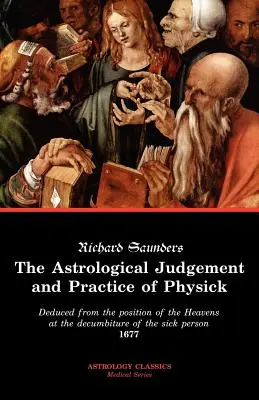 Le jugement astrologique et la pratique de la médecine - The Astrological Judgement and Practice of Physick