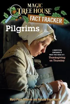 Pilgrims : A Nonfiction Companion to Magic Tree House #27 : Thanksgiving on Thursday - Pilgrims: A Nonfiction Companion to Magic Tree House #27: Thanksgiving on Thursday