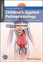 Principes fondamentaux de la physiopathologie appliquée à l'enfant : Un guide essentiel pour les étudiants en soins infirmiers et en santé - Fundamentals of Children's Applied Pathophysiology: An Essential Guide for Nursing and Healthcare Students