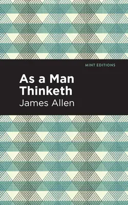 La pensée de l'homme - As a Man Thinketh