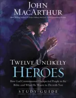 Douze héros improbables : Comment Dieu a chargé des personnes inattendues dans la Bible et ce qu'il veut faire de vous - Twelve Unlikely Heroes: How God Commissioned Unexpected People in the Bible and What He Wants to Do with You