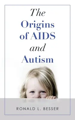 Les origines du sida et de l'autisme - The Origins of Aids and Autism