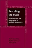 Redimensionner l'État : Dévolution et géographie de la gouvernance économique - Rescaling the State: Devolution and the Geographies of Economic Governance