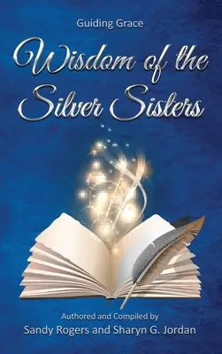 Sagesse des sœurs d'argent - Guiding Grace - Wisdom of the Silver Sisters - Guiding Grace