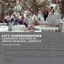 Chorégraphe de la ville : Lawrence Halprin dans l'Amérique de la rénovation urbaine - City Choreographer: Lawrence Halprin in Urban Renewal America