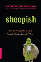 Sheepish : Deux femmes, cinquante moutons et assez de laine pour sauver la planète - Sheepish: Two Women, Fifty Sheep, and Enough Wool to Save the Planet