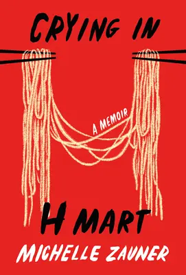 Pleurer à H Mart : Un mémoire - Crying in H Mart: A Memoir