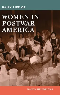 La vie quotidienne des femmes dans l'Amérique de l'après-guerre - Daily Life of Women in Postwar America