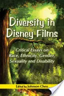 La diversité dans les films de Disney : Essais critiques sur la race, l'ethnicité, le genre, la sexualité et le handicap - Diversity in Disney Films: Critical Essays on Race, Ethnicity, Gender, Sexuality and Disability