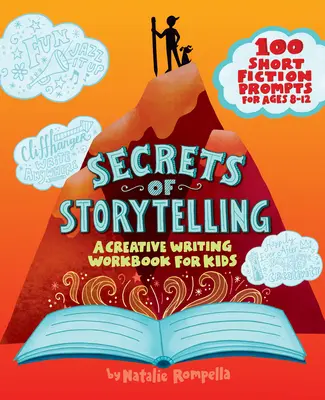 Secrets of Storytelling : Un cahier d'écriture créative pour les enfants - Secrets of Storytelling: A Creative Writing Workbook for Kids