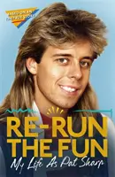 Re-Run the Fun : Ma vie en tant que Pat Sharp - Re-Run the Fun: My Life as Pat Sharp