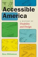 L'Amérique accessible : Une histoire du handicap et du design - Accessible America: A History of Disability and Design