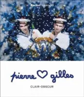 Pierre & Gilles : Clair-Obscur - Pierre & Gilles: Clair-Obscur