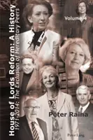 La réforme de la Chambre des Lords : Une histoire : Volume 4. 1971-2014 : L'exclusion des pairs héréditaires - Livre 1 : 1971-2001 - Livre 2 : 2002-2014 - House of Lords Reform: A History: Volume 4. 1971-2014: The Exclusion of Hereditary Peers - Book 1: 1971-2001 - Book 2: 2002-2014