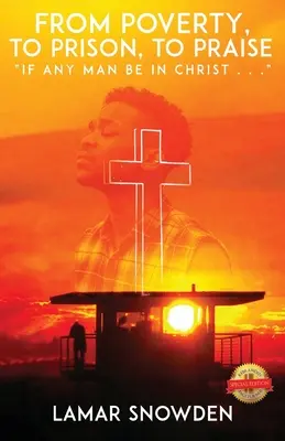 De la pauvreté à la prison et à la louange : Si quelqu'un est en Christ...« ». - From Poverty, To Prison, To Praise: If Any Man Be in Christ . . .