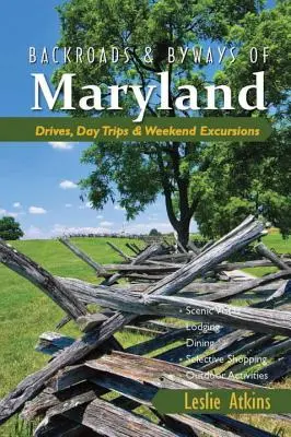 Backroads & Byways of Maryland : Conduites, excursions d'une journée ou d'un week-end - Backroads & Byways of Maryland: Drives, Day Trips & Weekend Excursions