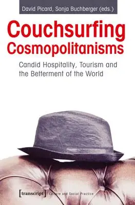 Les cosmopolitismes du couchsurfing : Le tourisme peut-il contribuer à un monde meilleur ? - Couchsurfing Cosmopolitanisms: Can Tourism Make a Better World?