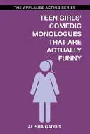 Monologues comiques d'adolescentes qui sont vraiment drôles - Teen Girls' Comedic Monologues That Are Actually Funny