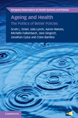 Vieillissement et santé : La politique de l'amélioration des politiques - Ageing and Health: The Politics of Better Policies