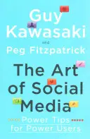 Art of Social Media - Power Tips for Power Users (en anglais) - Art of Social Media - Power Tips for Power Users