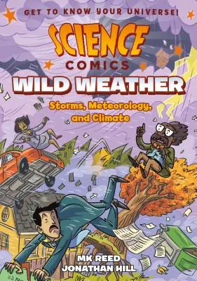 Bandes dessinées : Le temps sauvage : Tempêtes, météorologie et climat - Science Comics: Wild Weather: Storms, Meteorology, and Climate