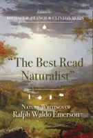 Le naturaliste le plus lu : Les écrits sur la nature de Ralph Waldo Emerson - The Best Read Naturalist: Nature Writings of Ralph Waldo Emerson