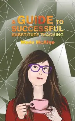 Un guide pour réussir sa suppléance - A Guide to Successful Substitute Teaching